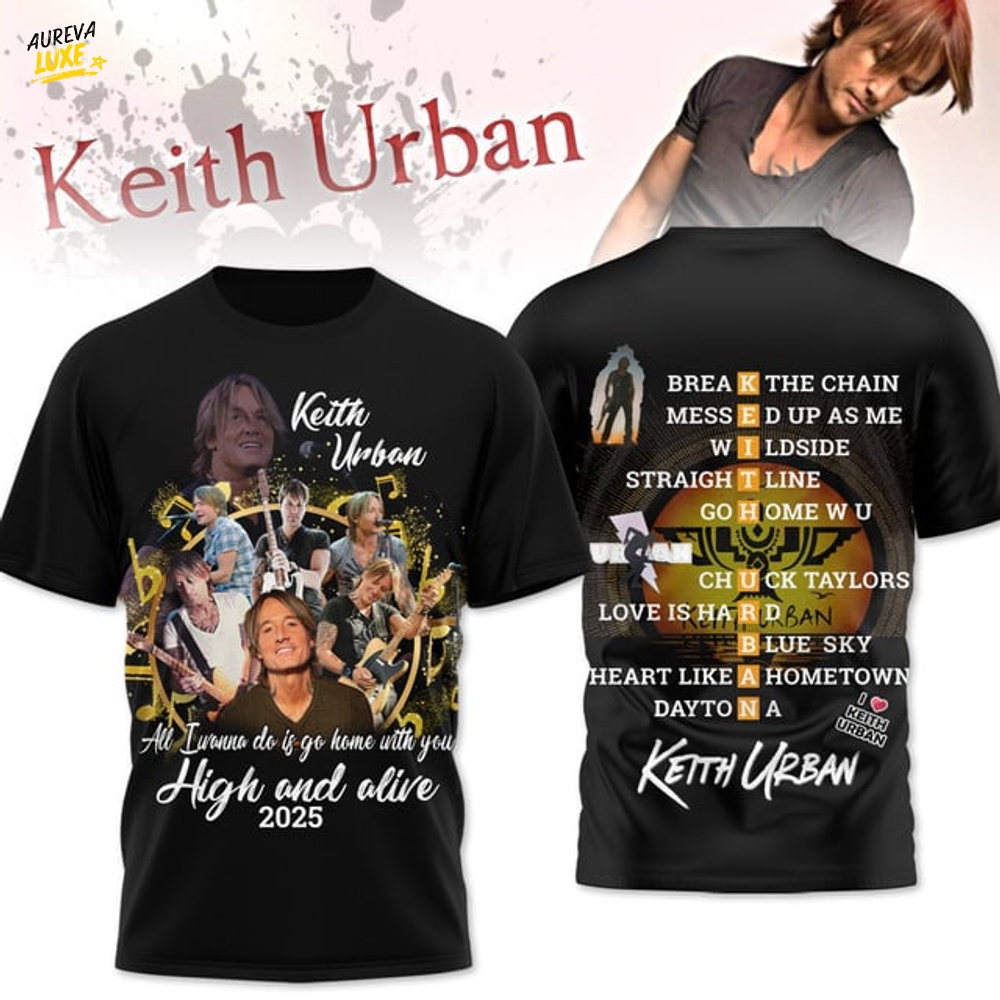 Keith Urban High and Alive 2025 Special Edition Shirt Keith Urban High and Alive 2025 Special Edition Shirt