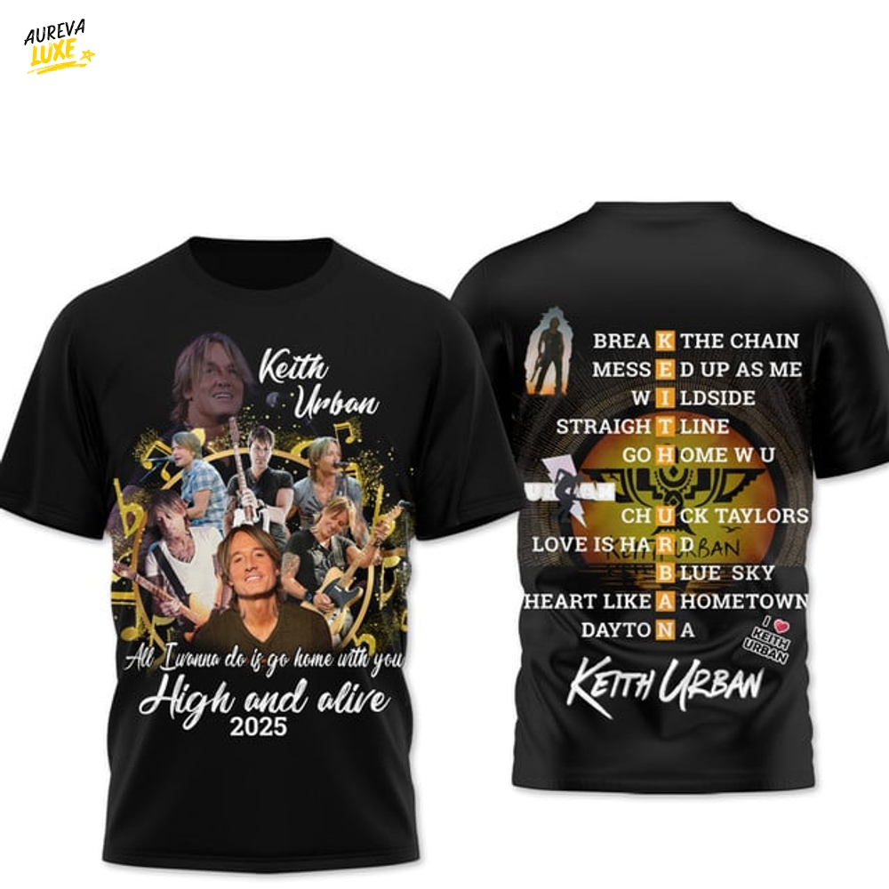 Keith Urban High and Alive 2025 Special Edition Shirt Keith Urban High and Alive 2025 Special Edition Shirt