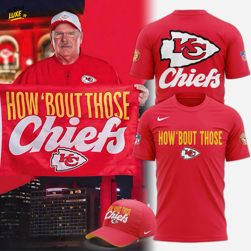 Kansas City Chiefs Coach Andy Reid "HOW 'BOUT THOSE" Shirt Kansas City Chiefs Coach Andy Reid "HOW 'BOUT THOSE" Shirt