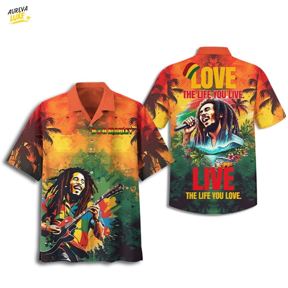 Bob Marley Love the Life You Live Live The Life You Love Hawaiian Shirt Bob Marley Love the Life You Live Live The Life You Love Hawaiian Shirt