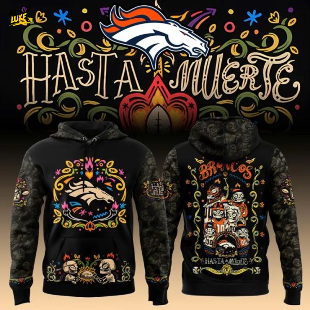 Limited Edition Denver Broncos Black Hasta La Muerte Graphic Hoodie Limited Edition Denver Broncos Black Hasta La Muerte Graphic Hoodie