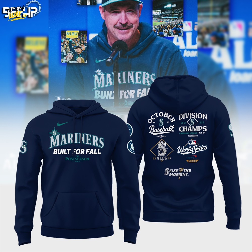 Seattle Mariners Built For Fall Limited Edition Hoodie Seattle Mariners Built For Fall Limited Edition Hoodie