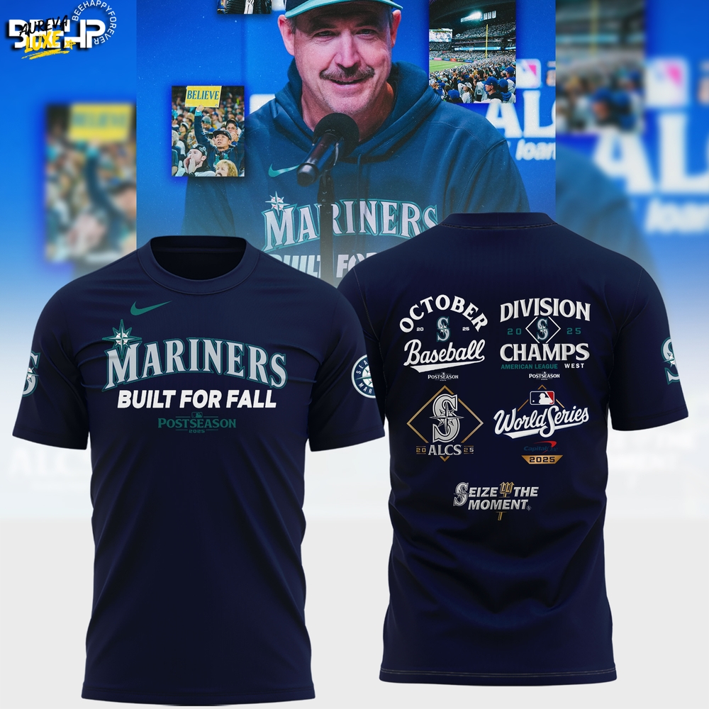 Seattle Mariners Built For Fall Limited Edition T-shirt Seattle Mariners Built For Fall Limited Edition T-shirt