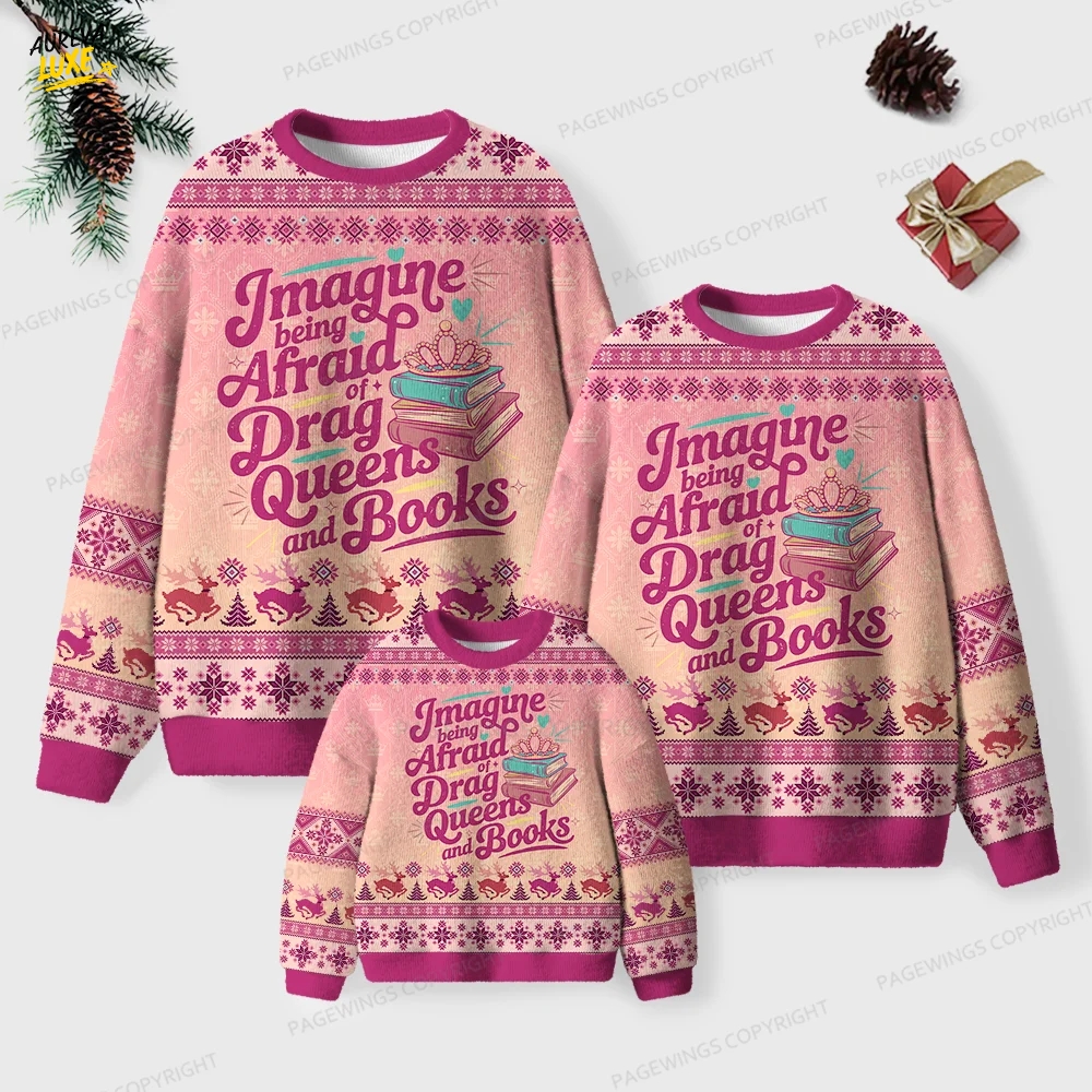 Imagine Being Afraid Of Drag Queens And Books Unisex Ugly Knit Christmas Sweater Imagine Being Afraid Of Drag Queens And Books Unisex Ugly Knit Christmas Sweater