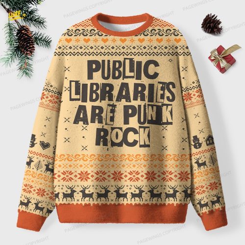 Public Libraries Are Punk Rock Unisex Ugly Knit Christmas Sweater