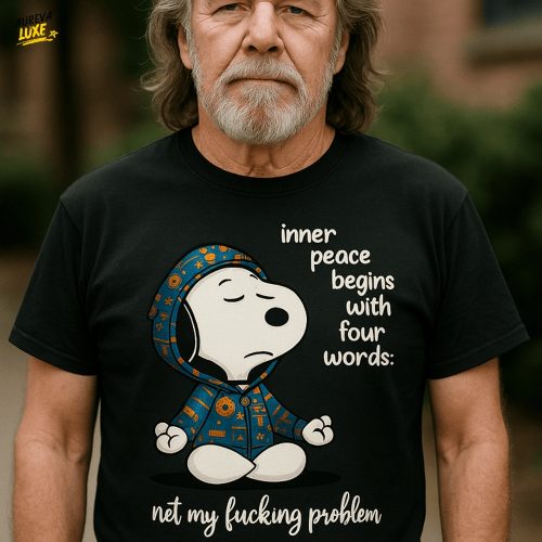 Snoopy Inner Peace Begins With Four Words Net My Fucking ProblemT-Shirt