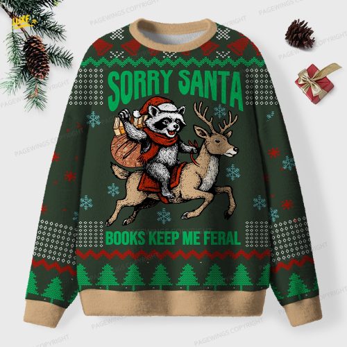 Sorry Santa Books Keep Me Feral Unisex Ugly Knit Christmas Sweater