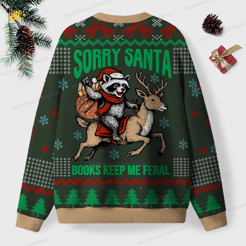 Sorry Santa Books Keep Me Feral Unisex Ugly Knit Christmas Sweater Sorry Santa Books Keep Me Feral Unisex Ugly Knit Christmas Sweater