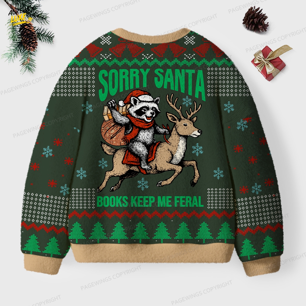 Sorry Santa Books Keep Me Feral Unisex Ugly Knit Christmas Sweater Sorry Santa Books Keep Me Feral Unisex Ugly Knit Christmas Sweater