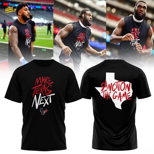 Make Texas Next – Sanction The Game Houston Football Unisex T-Shirt | Texans Fans Playoff Hype Tee